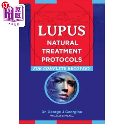 海外直订医药图书Lupus: Natural Treatment Protocols for Complete Recovery 狼疮：完全康复的自然治疗方案