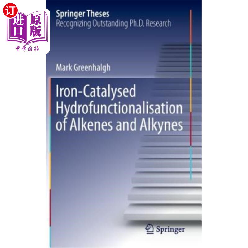 海外直订Iron-Catalysed Hydrofunctionalisation of Alkenes and Alkynes 铁与炔烃加氢反应
