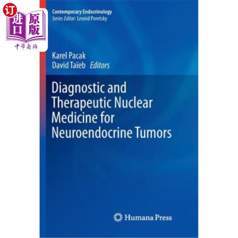 海外直订医药图书Diagnostic and Therapeutic Nuclear Medicine for Neuroendocrine Tumors 神经内分泌肿瘤核医学诊断与治疗