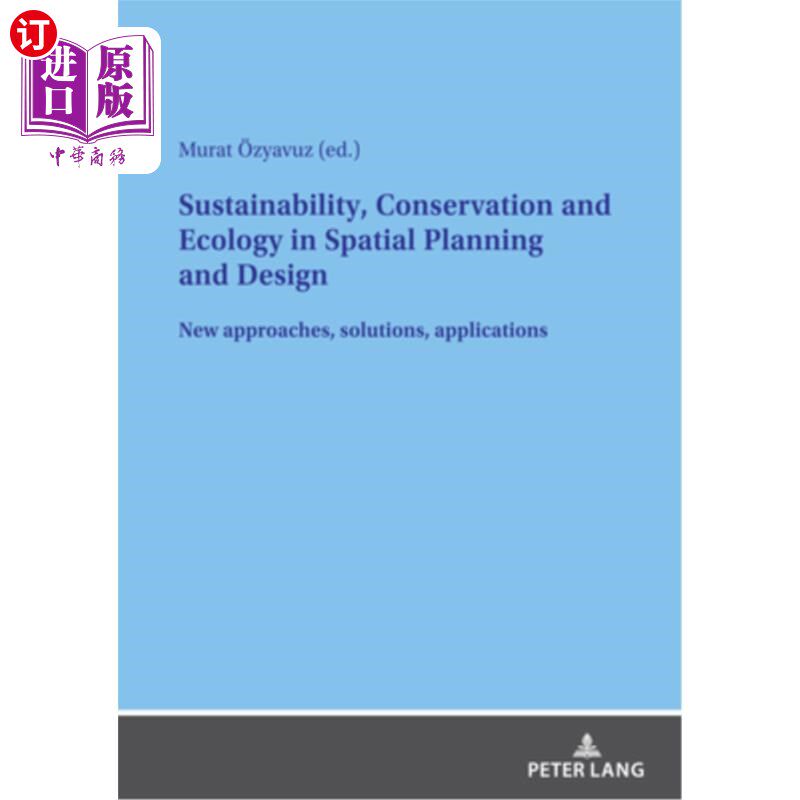 海外直订Sustainability, Conservation and Ecology in Spatial Planning and Design: New app 空间规划和设计中的可持续性