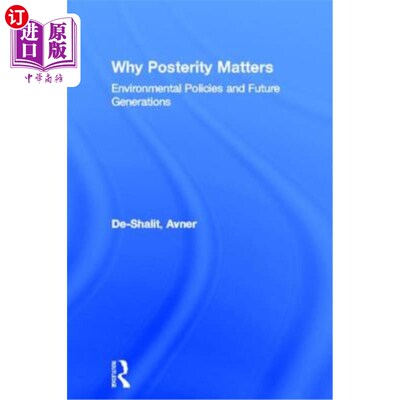 海外直订Why Posterity Matters: Environmental Policies and Future Generations 为什么后代很重要