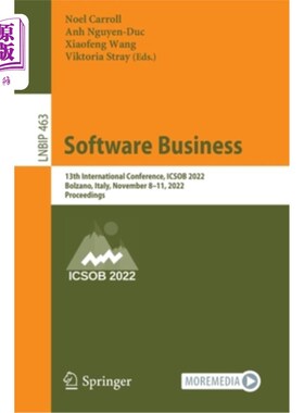 海外直订Software Business: 13th International Conference, Icsob 2022, Bolzano, Italy, No 软件商业:第13届国际会议，I