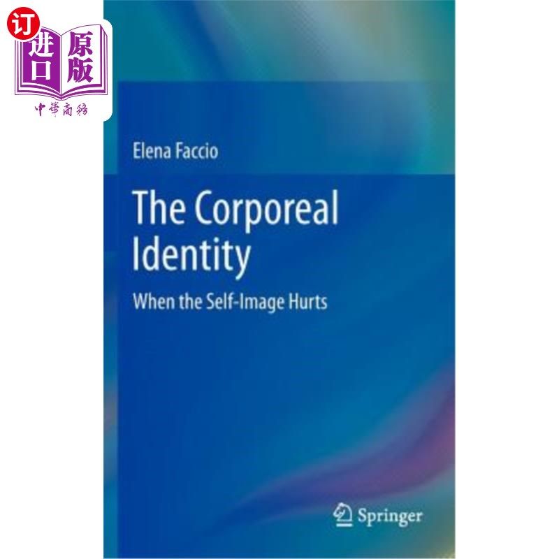 海外直订The Corporeal Identity: When the Self-Image Hurts 肉体同一性:当自我形象受伤