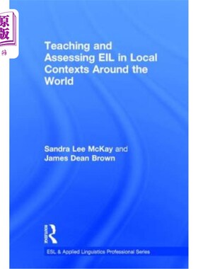 海外直订Teaching and Assessing EIL in Local Contexts Around the World 在世界各地的当地环境中教授和评估EIL