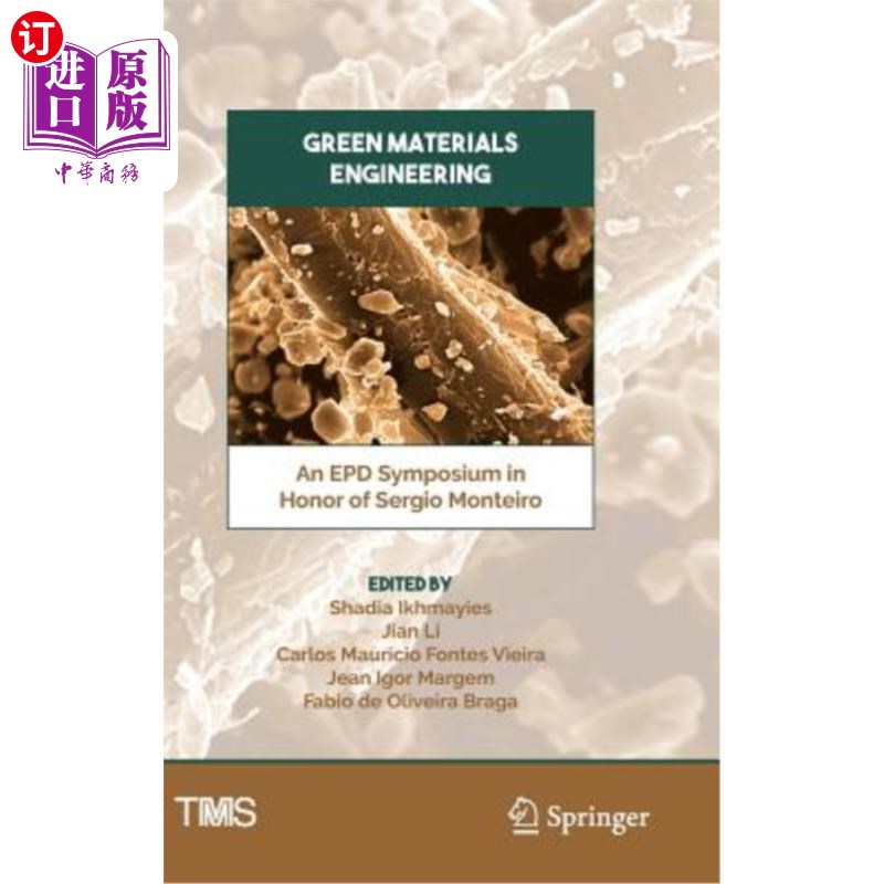 海外直订Green Materials Engineering: An Epd Symposium in Honor of Sergio Monteiro 绿色材料工程：环保署纪念塞尔吉奥·蒙泰