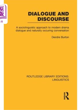 海外直订Dialogue and Discourse (Rle Linguistics C: Applied Linguistics): A Sociolinguist 对话与话语(语言学C:应用语