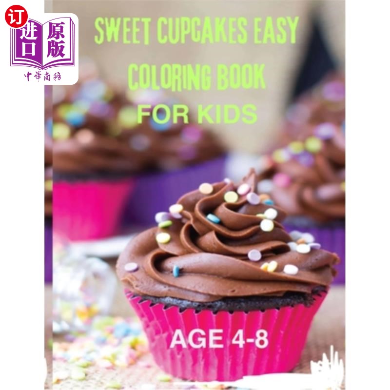 海外直订Sweet Cupcakes Easy Coloring Book For Kids: Colorful Cakes for Creative Kids 甜蜜的纸杯蛋糕容易着色书的孩子