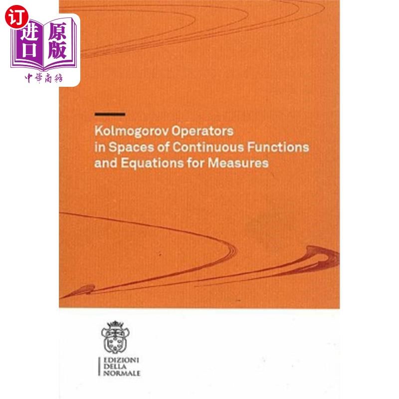 海外直订Kolmogorov Operators in Spaces of Continuous Functions and Equations for Measure 连续函数空间中的Kolmogo