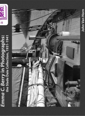 海外直订Emma C. Berry in Photographs: the Slade Dale Collection, 1931-1941 艾玛·C·贝瑞摄影：斯莱德戴尔收藏，1931-19