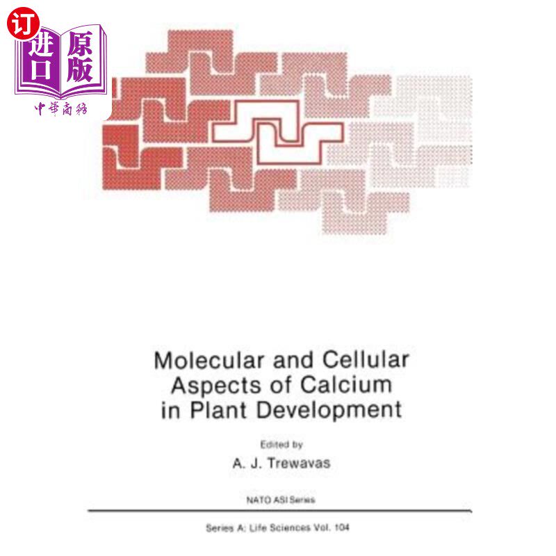 海外直订Molecular and Cellular Aspects of Calcium in Plant Development 植物发育中钙的分子和细胞方面