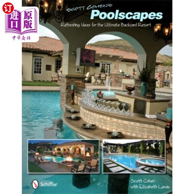 海外直订Scott Cohen's Poolscapes: Refreshing Ideas for t... 斯科特·科恩的游泳池景观：为终极后院度假胜地提供令人耳目