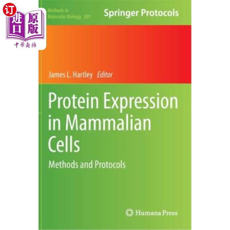 海外直订Protein Expression in Mammalian Cells: Methods and Protocols 哺乳动物细胞中的蛋白质表达：方法和方案