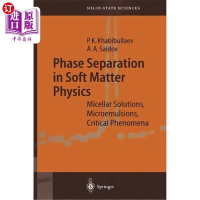 海外直订Phase Separation in Soft Matter Physics: Micellar Solutions, Microemulsions, Cri 软物质物理中的相分离：胶束