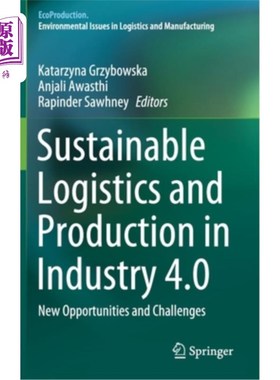 海外直订Sustainable Logistics and Production in Industry 4.0: New Opportunities and Chal 工业4.0中的可持续物流和生