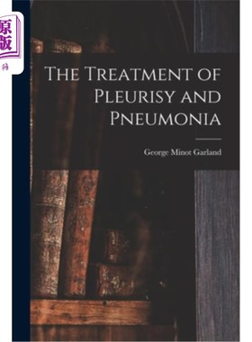 The Treatment of Pleurisy and Pneumonia 胸膜炎和肺炎的治疗【中商原版】
