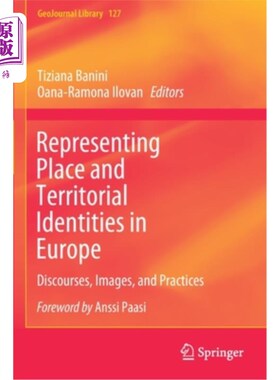 海外直订Representing Place and Territorial Identities in Europe: Discourses, Images, and 代表欧洲的地方和领土身份:
