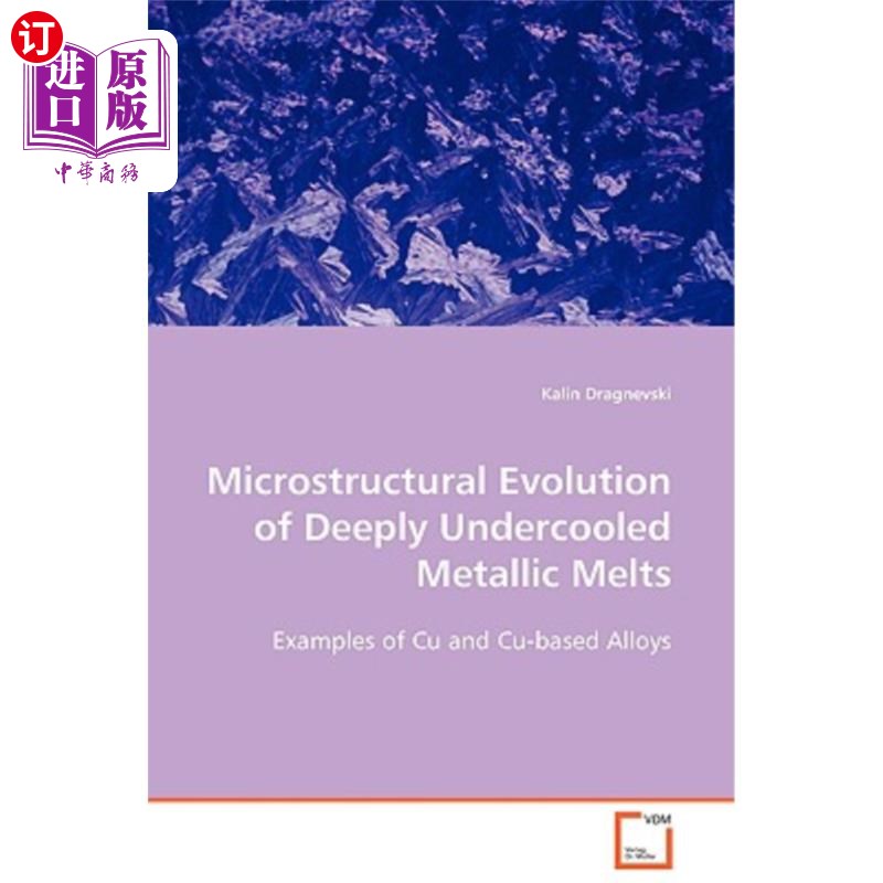海外直订Microstructural Evolution of Deeply Undercooled Metallic Melts 深过冷金属熔体的组织演变