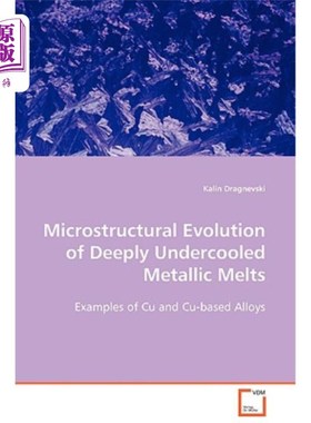 海外直订Microstructural Evolution of Deeply Undercooled Metallic Melts 深过冷金属熔体的组织演变
