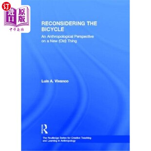 Anthropological 重新思考自行车 旧 Bicycle Old the 事 一种新 Thing Perspective 海外直订Reconsidering New
