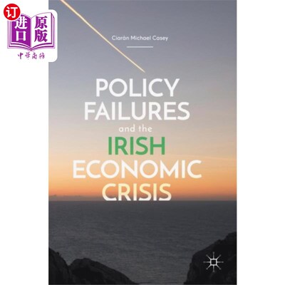 海外直订Policy Failures and the Irish Economic Crisis 政策失败与爱尔兰经济危机