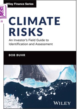 海外直订Climate Risks: An Investor's Field Guide to Identification and Assessment 气候风险:投资者识别和评估的现场指