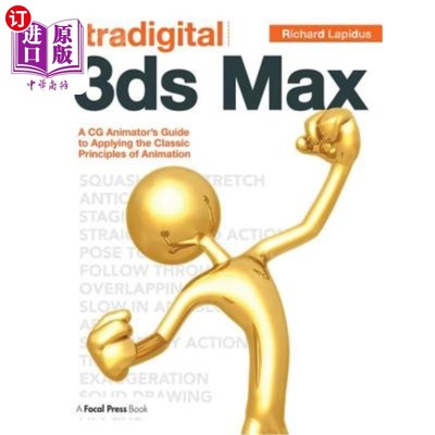 海外直订Tradigital 3ds Max: A CG Animator's Guide to Applying the Classic Principles of  Tradigital
