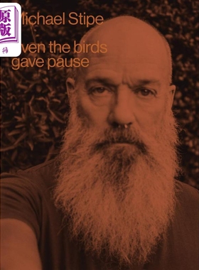 Michael Stipe: Even The Birds Gave Pause 进口艺术 麦可·史戴普摄影集:连鸟儿都暂停了【中商原版】