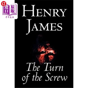 海外直订The Turn of the Screw by Henry James, Fiction, Classics 《螺丝的转动》亨利·詹姆斯,小说,经典