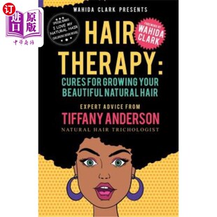 海外直订医药图书Hair Therapy: Cures For Growing Your Beautiful Natural Hair 头发疗法:长出美丽自然头发的方法