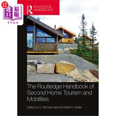 海外直订The Routledge Handbook of Second Home Tourism and Mobilities 第二家园旅游和流动的劳特利奇手册