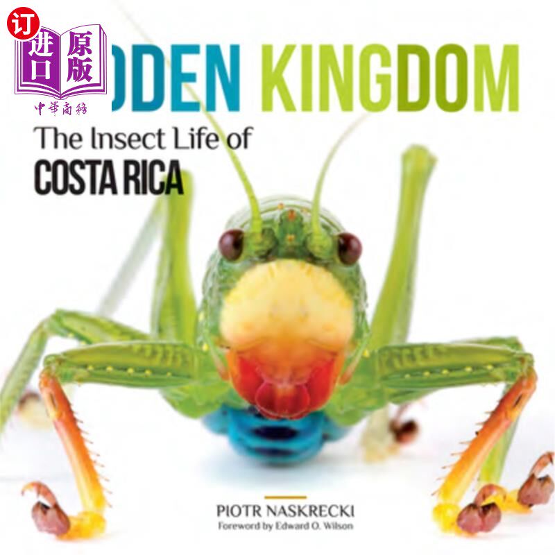 海外直订Hidden Kingdom: The Insect Life of Costa Rica 隐藏王国：哥斯达黎加的昆虫生活