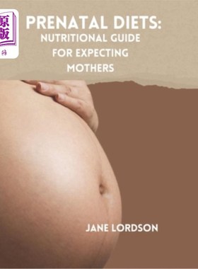 海外直订医药图书Prenatal Diets: Nutritional Guide for Expecting Mothers 产前饮食：准妈妈营养指南
