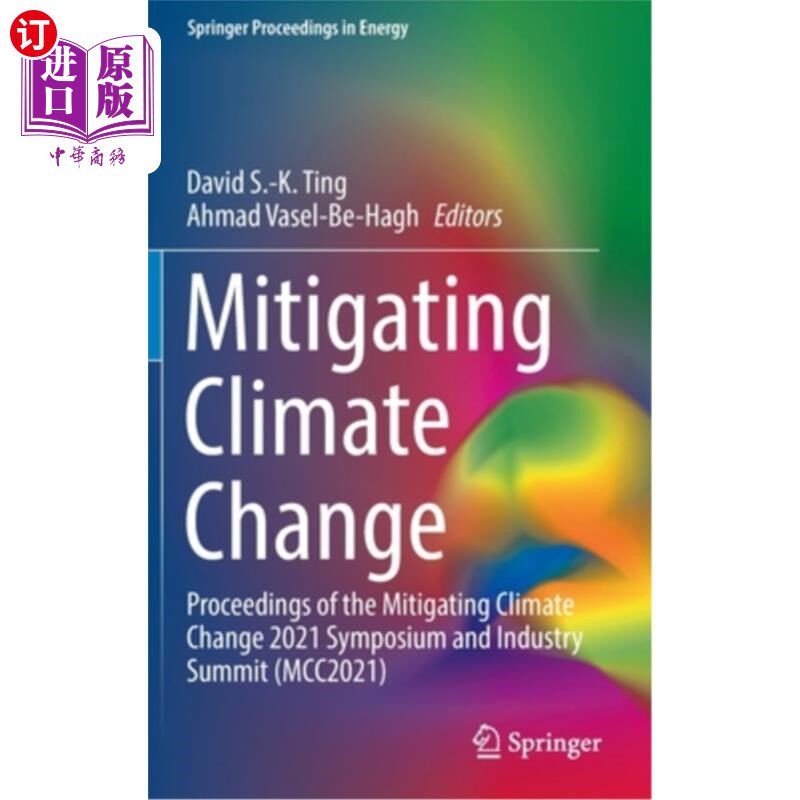 海外直订Mitigating Climate Change: Proceedings of the Mitigating Climate Change 2021 Sym 减缓气候变化:减缓气候变化20