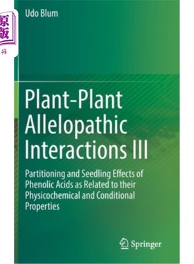海外直订Plant-Plant Allelopathic Interactions III: Partitioning and Seedling Effects of  植物-植物化感作用III:酚酸