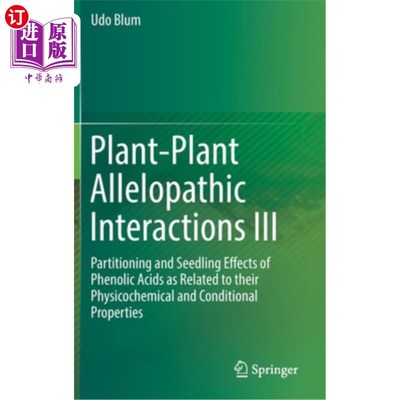 海外直订Plant-Plant Allelopathic Interactions III: Partitioning and Seedling Effects of  植物-植物化感作用III:酚酸