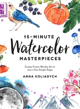 预售 15-Minute Watercolor Masterpieces 进口艺术 15分钟水彩杰作【中商原版】