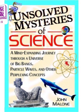 海外直订Unsolved Mysteries of Science: A Mind-Expanding Journey Through a Universe of Bi 未解的科学之谜:通过宇宙大