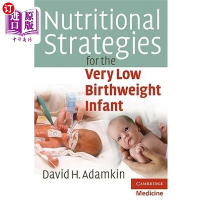 海外直订医药图书Nutritional Strategies for the Very Low Birthweight Infant 极低出生体重儿的营养对策