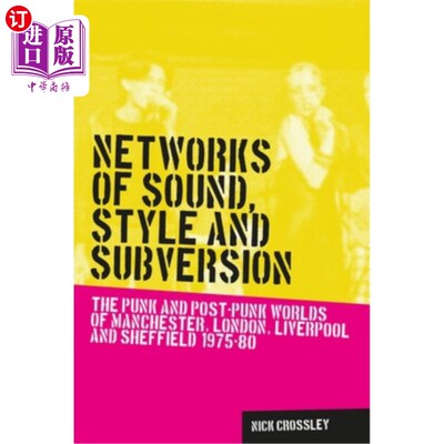 海外直订Networks of Sound, Style and Subversion: The Punk and Post-Punk Worlds of Manche 声音、风格和颠覆：曼彻