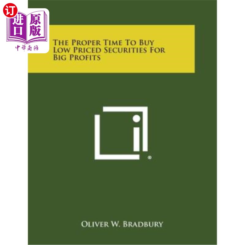 海外直订The Proper Time to Buy Low Priced Securities for Big Profits 购买低价证券谋取暴利的恰当时机