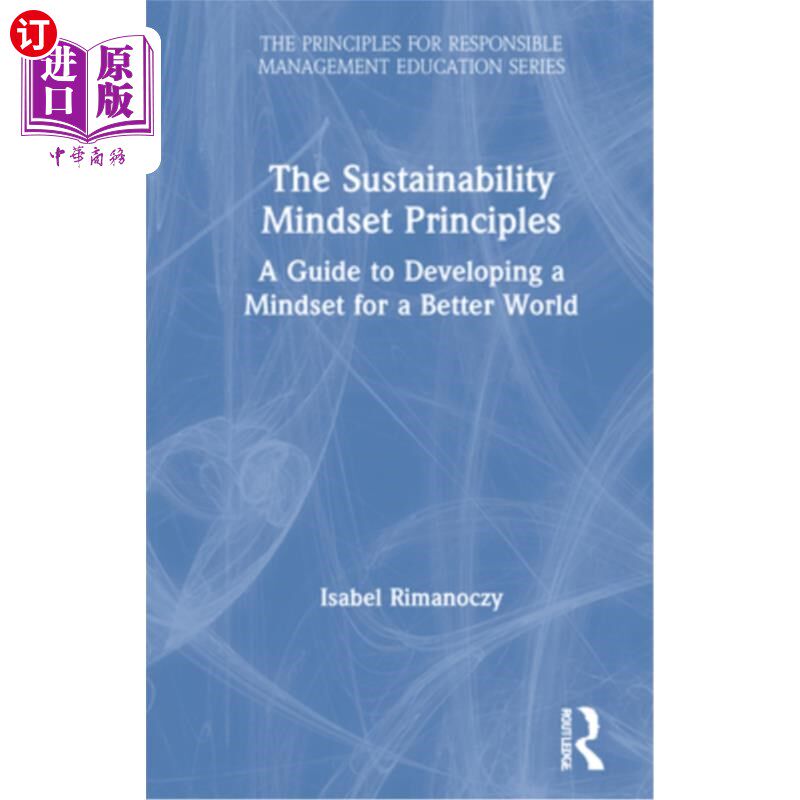海外直订The Sustainability Mindset Principles: A Guide to Developing a Mindset for a Bet 《可持续性思维原则:为创造