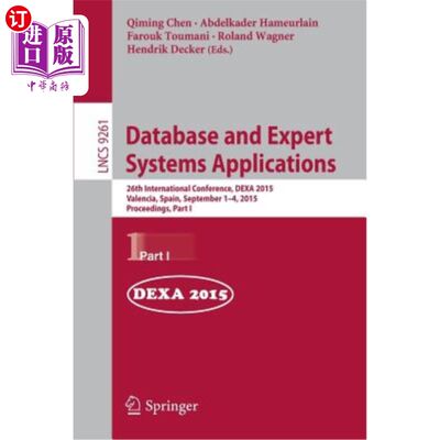 海外直订Database and Expert Systems Applications: 26th International Conference, Dexa 20 数据库和专家系统应用:第26