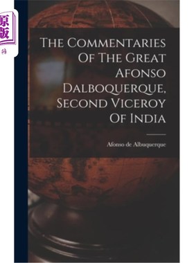 海外直订The Commentaries Of The Great Afonso Dalboquerque, Second Viceroy Of India 印度第二总督伟大的阿方索·达尔博
