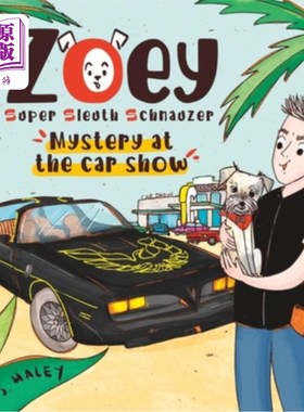 海外直订Zoey, Super Sleuth Schnauzer: Mystery at the Car Show 佐伊，超级侦探雪纳瑞:神秘的车展