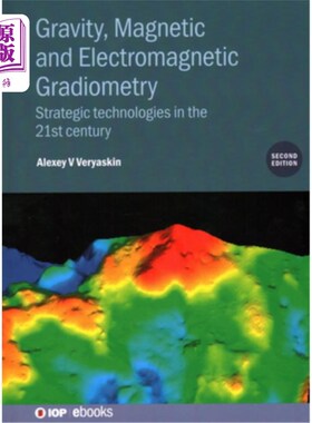 海外直订Gravity, Magnetic and Electromagnetic Gradiometry (Second Edition): Strategic te 重力、磁和电磁梯度测量(第