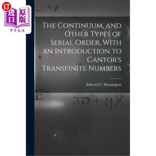 海外直订The Continuum, and Other Types of Serial Order, With an Introduction to Cantor's 连续统和其它类型的连续次序