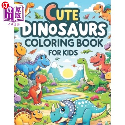 海外直订Cute Dinosaurs Coloring Book for Kids: Dinosaur Dreams for Young Creatives! 可爱的恐龙儿童涂色书：恐龙的梦
