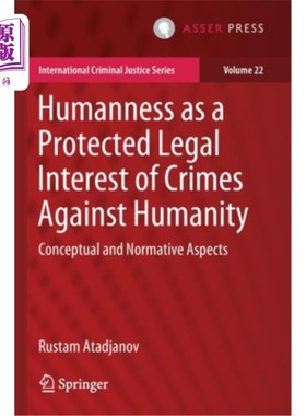 海外直订Humanness as a Protected Legal Interest of Crimes Against Humanity: Conceptual a 人性作为危害人类罪的受保护