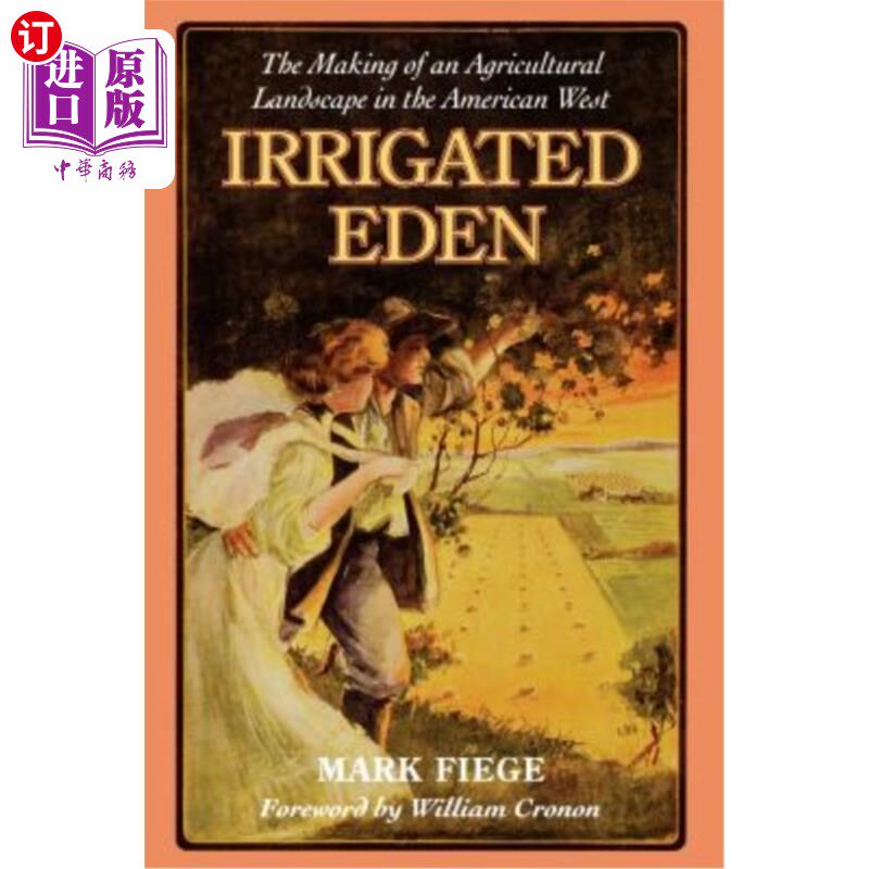 海外直订Irrigated Eden: The Making of an Agricultural Landscape in the American West 灌溉伊甸园:美国西部农业景观的