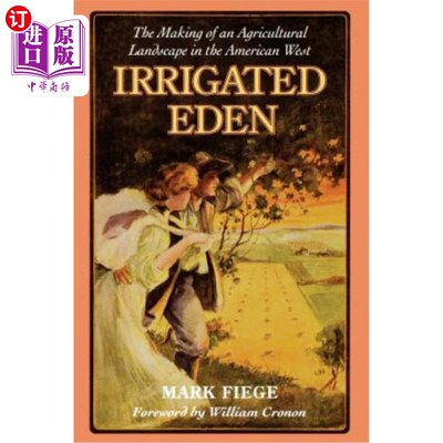 海外直订Irrigated Eden: The Making of an Agricultural Landscape in the American West 灌溉伊甸园：美国西部农业景观的